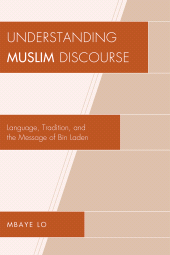 E-book, Understanding Muslim Discourse : Language, Tradition, and the Message of Bin Laden, University Press of America