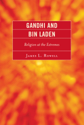 E-book, Gandhi and Bin Laden : Religion at the Extremes, University Press of America