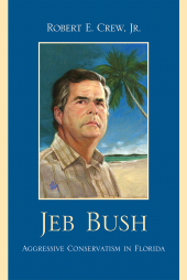 E-book, Jeb Bush : Aggressive Conservatism in Florida, University Press of America
