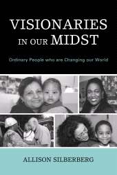 E-book, Visionaries In Our Midst : Ordinary People who are Changing our World, University Press of America