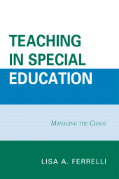 E-book, Teaching in Special Education : Managing the Chaos, University Press of America