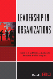 E-book, Leadership in Organizations : There is a Difference Between Leaders and Managers, University Press of America