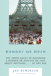 E-book, Runner as Hero : The inner quest of becoming an athlete or just about anything...at any age, University Press of America