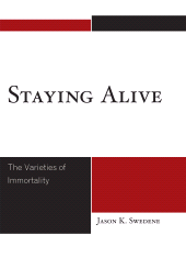 E-book, Staying Alive : The Varieties of Immortality, University Press of America
