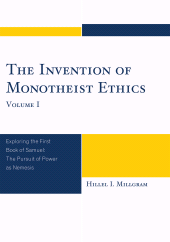 E-book, The Invention of Monotheist Ethics : Exploring the First Book of Samuel, Volume 1, University Press of America