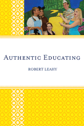 E-book, Authentic Educating : Solutions for a World at Risk, University Press of America