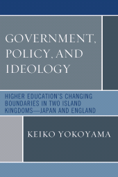 eBook, Government, Policy, and Ideology : Higher Education's Changing Boundaries in Two Island Kingdoms-Japan and England, University Press of America