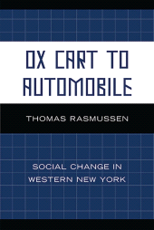 eBook, Ox Cart to Automobile : Social Change in Western New York, University Press of America