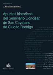 E-book, Apuntes históricos del Seminario Conciliar de San Cayetano de Ciudad Rodrigo : un testimonio de la impronta institucional y política de Campomanes, Universidad de Oviedo