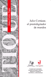 eBook, Cortázar, el prestidigitador de mundos : Estrategias de generación del efecto fantástico en Bestiario, Universidad del Valle