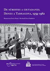 eBook, De súbdites a ciutadanes : dones a Tarragona, 1939-1982, Duch i Plana, Montserrat, Publicacions URV