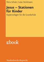E-book, Jesus - Stationen für Kinder : Kopiervorlagen für die Grundschule, Vandenhoeck & Ruprecht