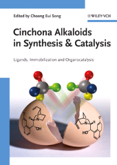 E-book, Cinchona Alkaloids in Synthesis and Catalysis : Ligands, Immobilization and Organocatalysis, Wiley-VCH