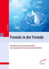 E-book, Fremde in der Fremde : Berufliche und soziale Integration von Zuwanderern im historischen Rückblick, wbv Publikation