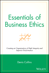E-book, Essentials of Business Ethics : Creating an Organization of High Integrity and Superior Performance, Wiley