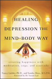 E-book, Healing Depression the Mind-Body Way : Creating Happiness with Meditation, Yoga, and Ayurveda, John Wiley & Sons