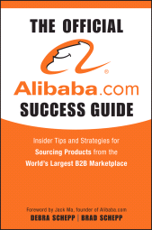 E-book, The Official Alibaba.com Success Guide : Insider Tips and Strategies for Sourcing Products from the World's Largest B2B Marketplace, John Wiley & Sons