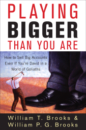 E-book, Playing Bigger Than You Are : How to Sell Big Accounts Even if You're David in a World of Goliaths, John Wiley & Sons