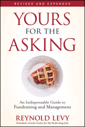 E-book, Yours for the Asking : An Indispensable Guide to Fundraising and Management, John Wiley & Sons