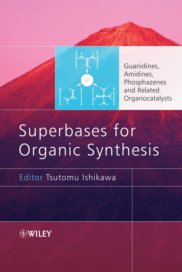 eBook, Superbases for Organic Synthesis : Guanidines, Amidines, Phosphazenes and Related Organocatalysts, John Wiley & Sons