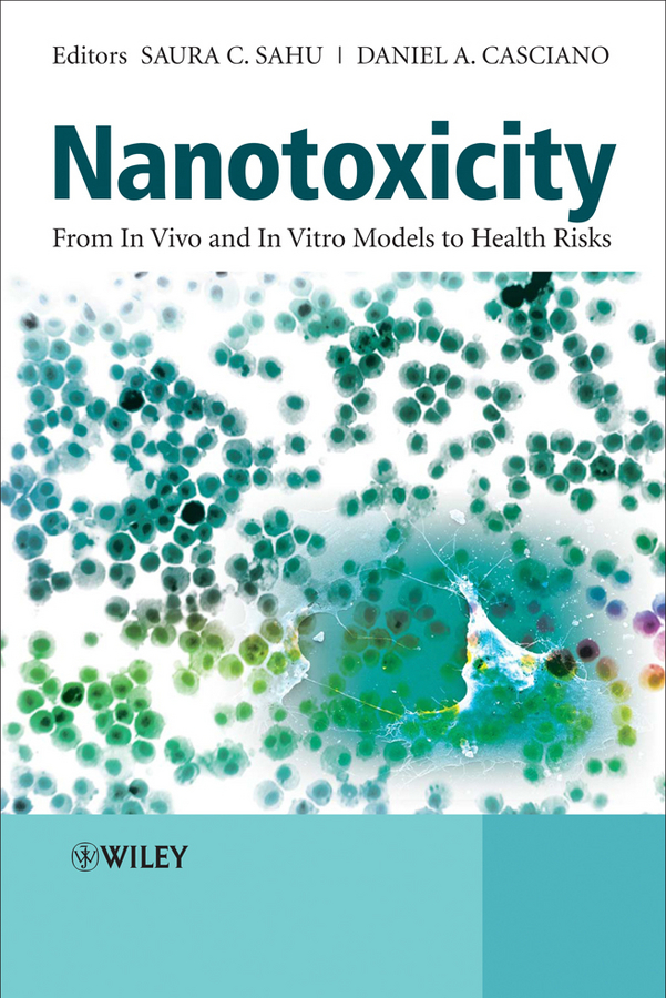E-book, Nanotoxicity : From In Vivo and In Vitro Models to Health Risks, John Wiley & Sons
