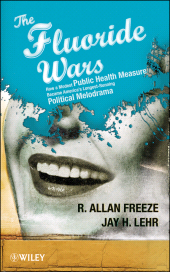 E-book, The Fluoride Wars : How a Modest Public Health Measure Became America's Longest-Running Political Melodrama, John Wiley & Sons