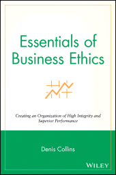 E-book, Essentials of Business Ethics : Creating an Organization of High Integrity and Superior Performance, John Wiley & Sons