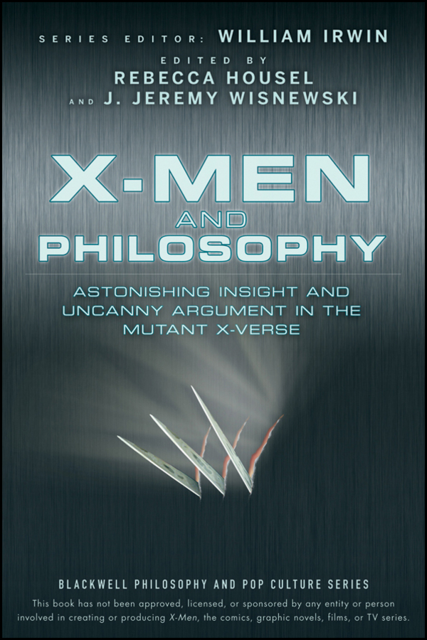 E-book, X-Men and Philosophy : Astonishing Insight and Uncanny Argument in the Mutant X-Verse, John Wiley & Sons
