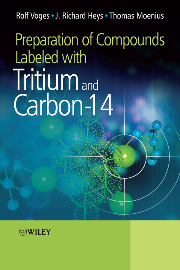 E-book, Preparation of Compounds Labeled with Tritium and Carbon-14, John Wiley & Sons