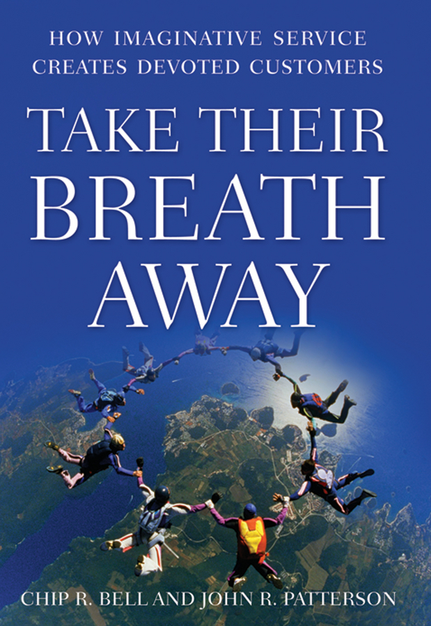 eBook, Take Their Breath Away : How Imaginative Service Creates Devoted Customers, John Wiley & Sons