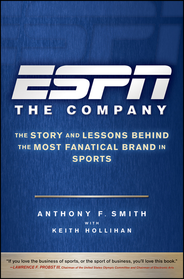 E-book, ESPN The Company : The Story and Lessons Behind the Most Fanatical Brand in Sports, John Wiley & Sons