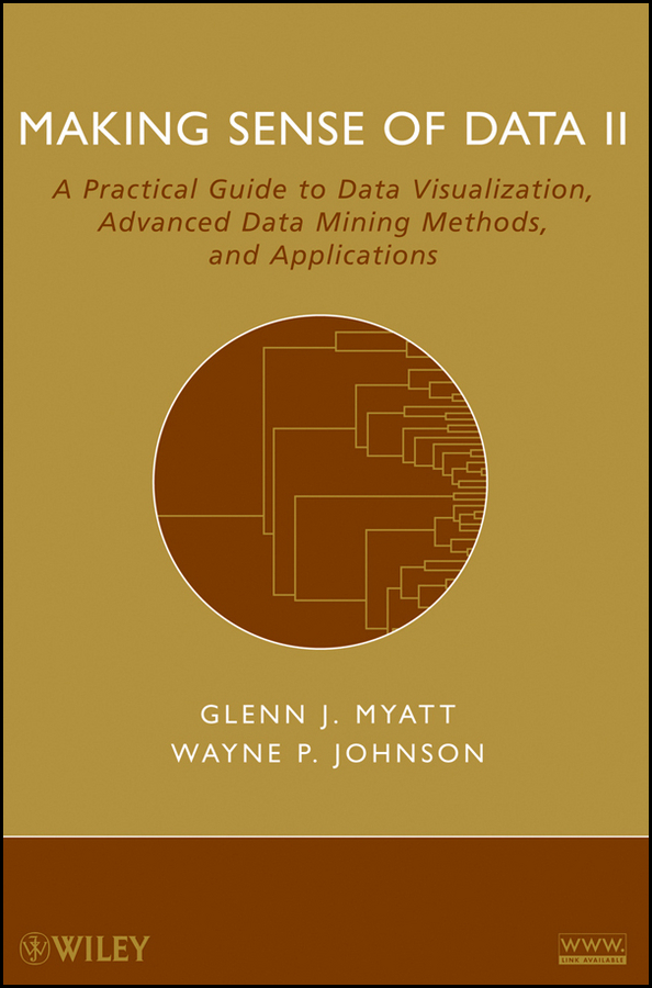 E-book, Making Sense of Data II : A Practical Guide to Data Visualization, Advanced Data Mining Methods, and Applications, John Wiley & Sons