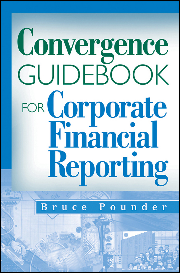 E-book, Convergence Guidebook for Corporate Financial Reporting, John Wiley & Sons