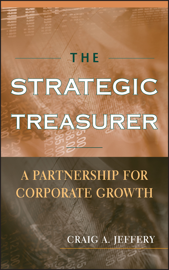 E-book, The Strategic Treasurer : A Partnership for Corporate Growth, John Wiley & Sons