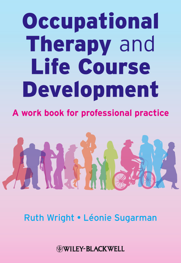 E-book, Occupational Therapy and Life Course Development : A Work Book for Professional Practice, John Wiley & Sons