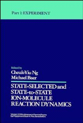 E-book, State Selected and State-to-State Ion-Molecule Reaction Dynamics, Volume 82, Part 1 : Experiment, John Wiley & Sons