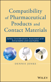 E-book, Compatibility of Pharmaceutical Solutions and Contact Materials : Safety Assessments of Extractables and Leachables for Pharmaceutical Products, John Wiley & Sons