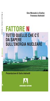 E-book, Fattore N : tutto quello che c'è da sapere sull'energia nucleare, Moncada Lo Giudice, Gino, author, Armando editore