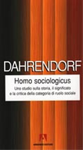 E-book, Homo sociologicus : uno studio sulla storia, il significato e la critica della categoria di ruolo sociale, Dahrendorf, Ralf, 1929-2009, author, Armando editore