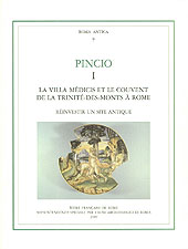 Chapitre, Du collis hortulorum au Monte Pincio : l'héritage de l'antiquité sur le versant occidental de la colline, École française de Rome : Soprintendenza speciale per i beni archeologici di Roma