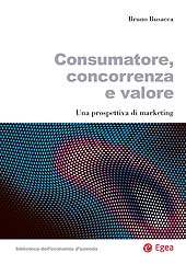 eBook, Consumatore, concorrenza e valore : una proposta di marketing, Busacca, Bruno, EGEA