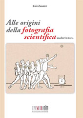 eBook, Alle origini della fotografia scientifica : una breve storia, Zannier, Italo, Emmebi
