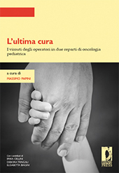 E-book, L'ultima cura : i vissuti degli operatori in due reparti di oncologia pediatrica, Firenze University Press