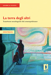 E-book, La terra degli altri : traiettorie sociologiche del cosmopolitismo, Taglioli, Anna, author, Firenze University Press