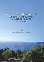 E-book, Monte S. Elena (Bergeggi-SV) : un sito ligure d'altura affacciato sul mare : scavi 1999-2006, All'insegna del giglio