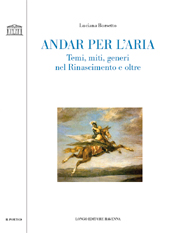 E-book, Andar per l'aria : temi, miti, generi nel Rinascimento e oltre, Borsetto, Luciana, Longo