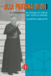 E-book, Alla fontana di Dio : la testimonianza del Patriarca di Venezia Card. Pietro La Fontaine, Camilotto, Giuseppe, Marcianum