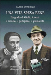 E-book, Una vita spesa bene : biografia di Giulio Alonzi, il soldato, il partigiano, il giornalista, Quadrozzi, Paride, 1939-, L. Pellegrini