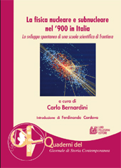 eBook, La fisica nucleare e subnucleare nel '900 in Italia : lo sviluppo spontaneo di una scuola scientifica di frontiera, L. Pellegrini
