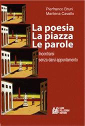 E-book, La poesia, la piazza, le parole : incontrarsi senza darsi appuntamento, L. Pellegrini